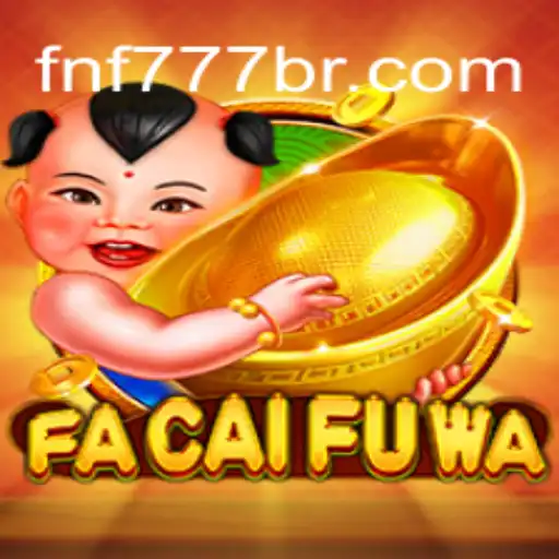 Discover FaCaiFuWa: A Thrilling Adventure in the Gaming World